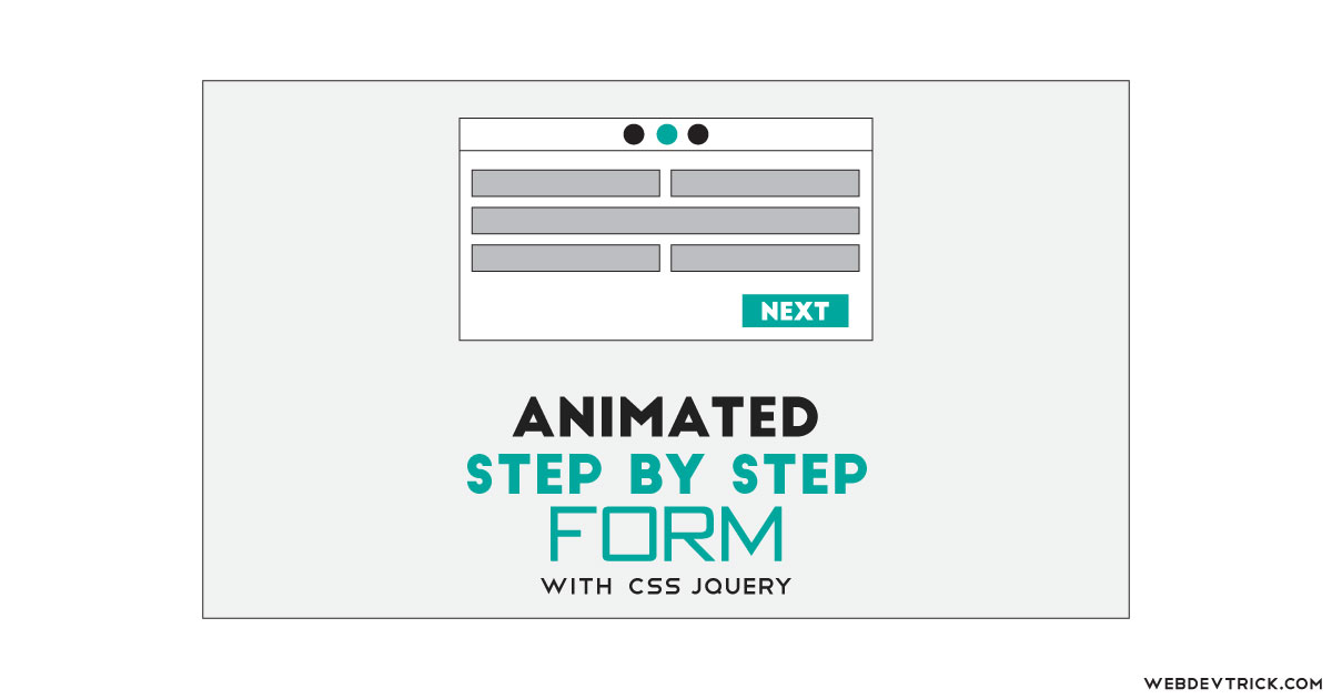 Animated Step By Step Form With CSS and jQuery | Multiple Step Form