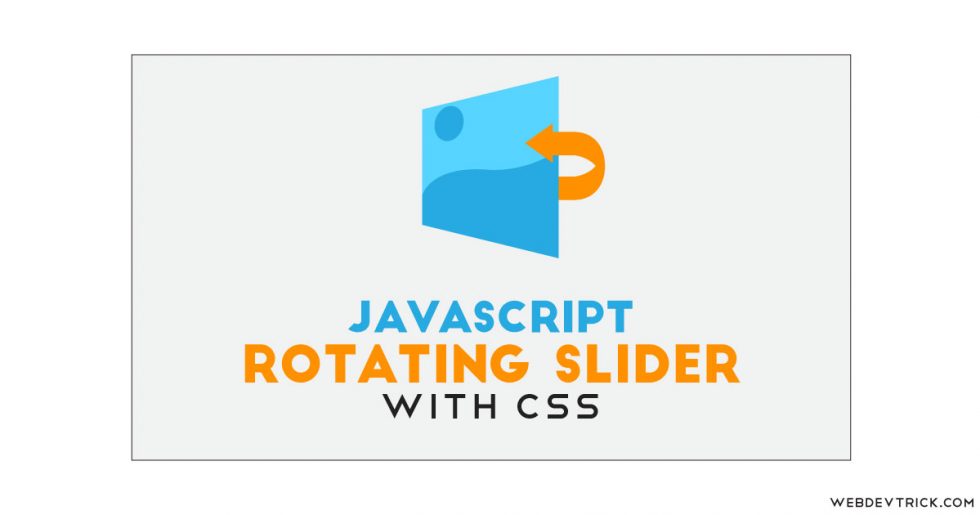 JavaScript Rotating Image Slider With CSS | Rotate Image Slideshow