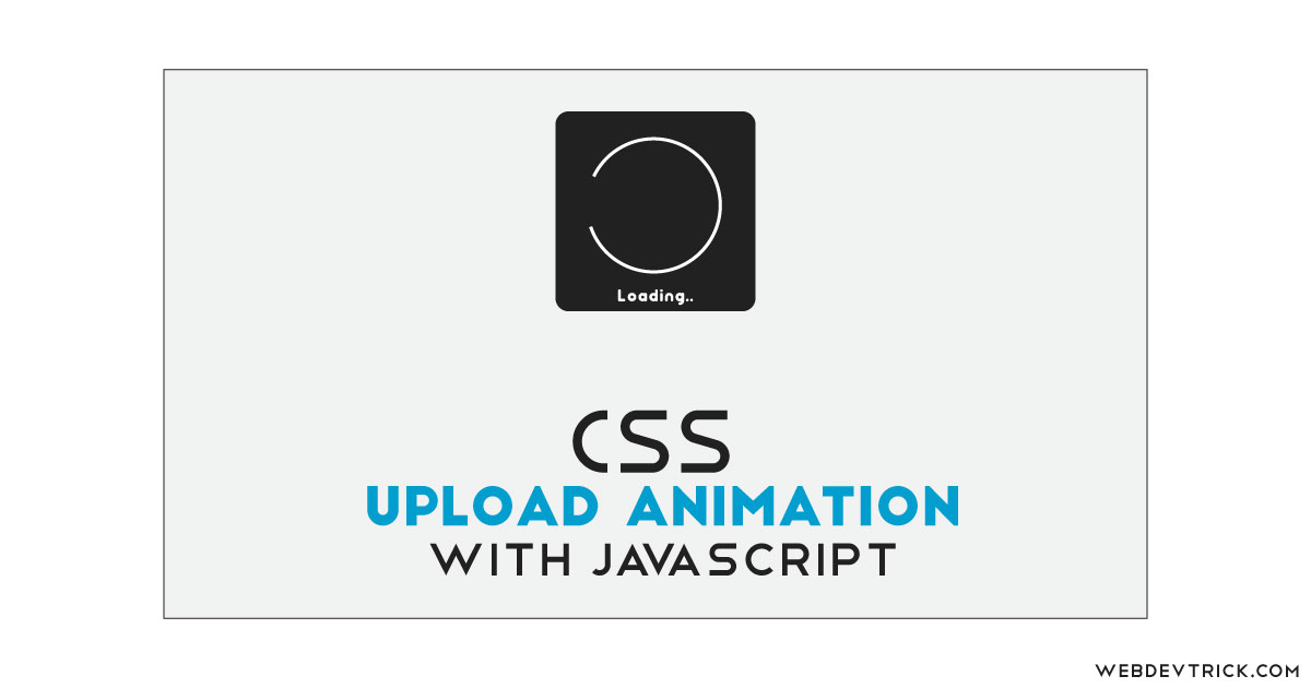 CSS Upload Animation With JavaScript | Uploading Animation Effect