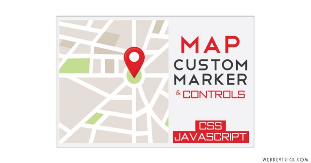 JavaScript Google Map Marker With CSS | Custom API Map Controls