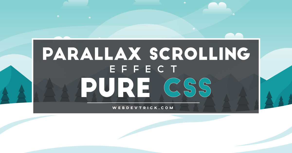 Parallax Effect In CSS | Parallax Scrolling Pure CSS - Web Dev Trick