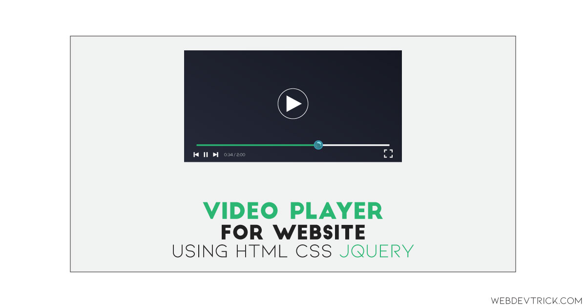 How to create a website using html css and jquery Video Player For Website Using Html Css Jquery Html5 Video Player
